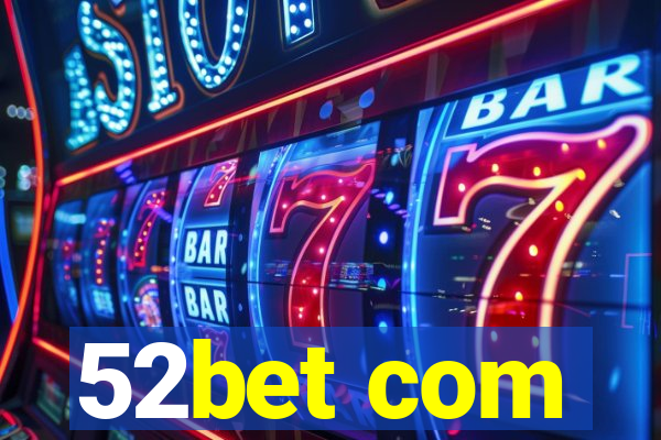 52bet com